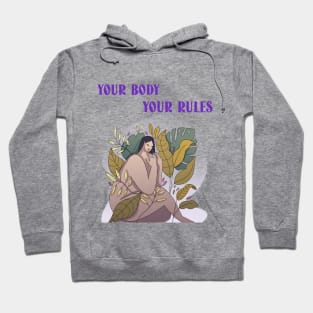 your body your rules Hoodie